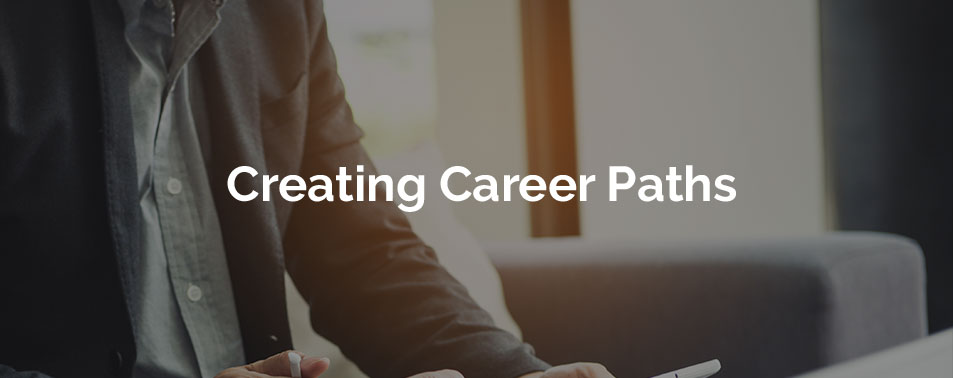 Creating Career Paths